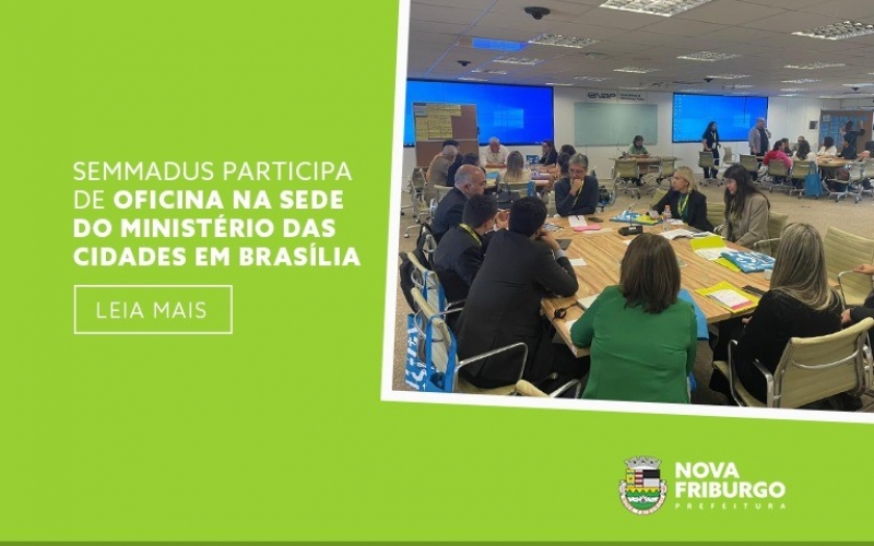 SEMMADUS PARTICIPA DE OFICINA NA SEDE DO MINISTÉRIO DAS CIDADES EM BRASÍLIA