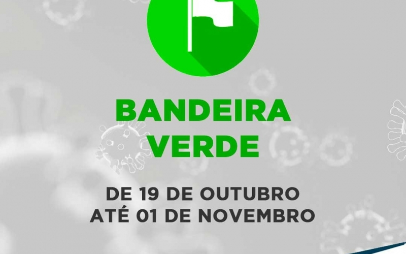 BANDEIRA VIGENTE NO MUNICÍPIO: DE 19 DE OUTUBRO A 01 DE NOVEMBRO