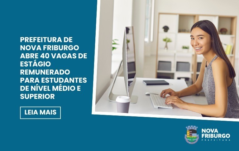 prefeitura-de-nova-friburgo-abre-40-vagas-de-estagio-remunerado-para-estudantes-de-nivel-medio-e-superior