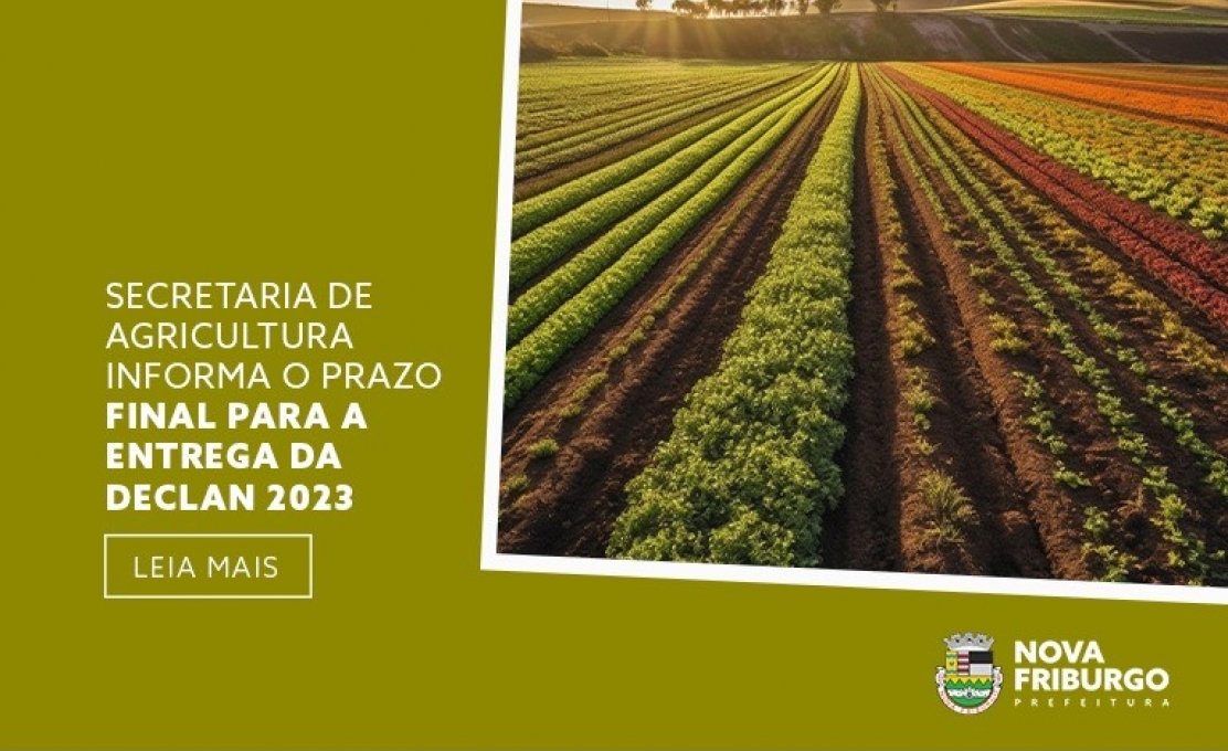 SECRETARIA DE AGRICULTURA INFORMA O PRAZO FINAL PARA A ENTREGA DA DECLAN 2023