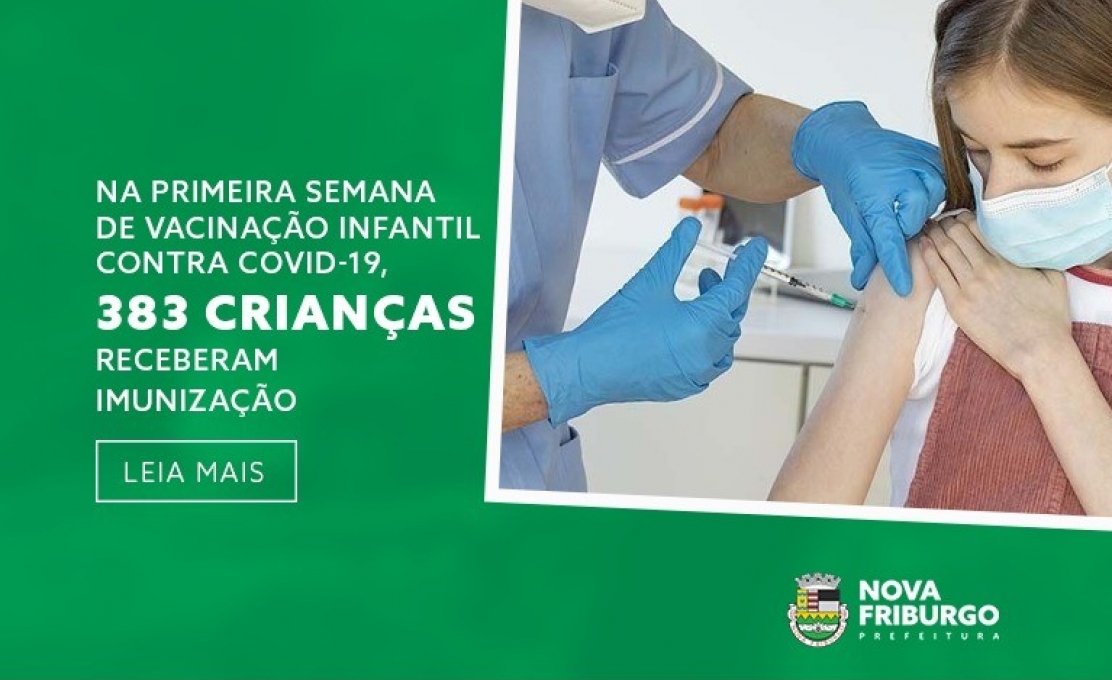 NA PRIMEIRA SEMANA DE VACINAÇÃO INFANTIL CONTRA COVID-19, 383 CRIANÇAS RECEBERAM IMUNIZAÇÃ...
