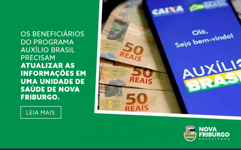 BENEFICIÁRIOS DO AUXÍLIO BRASIL: ATUALIZE INFORMAÇÕES NAS UNIDADES BÁSICAS DE SAÚDE