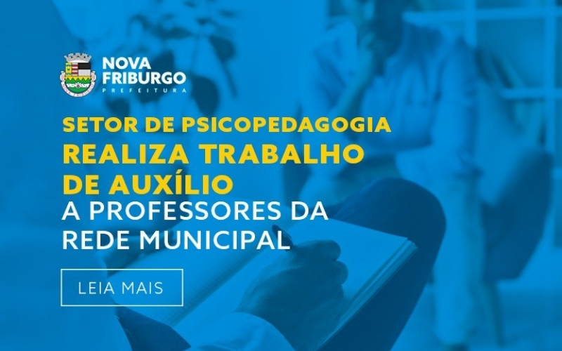 SETOR DE PSICOPEDAGOGIA REALIZA TRABALHO DE AUXÍLIO A PROFESSORES DA REDE MUNICIPAL 