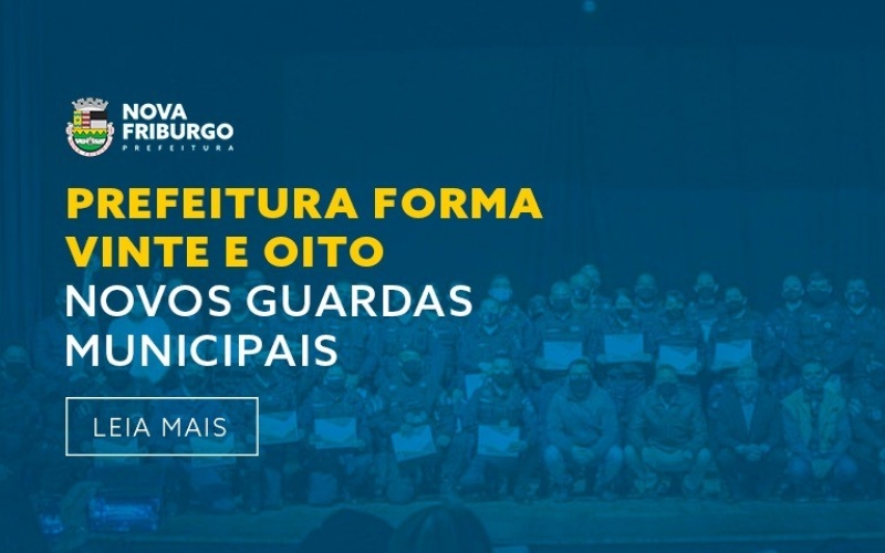 PREFEITURA DE NOVA FRIBURGO FORMA 28 NOVOS GUARDAS MUNICIPAIS