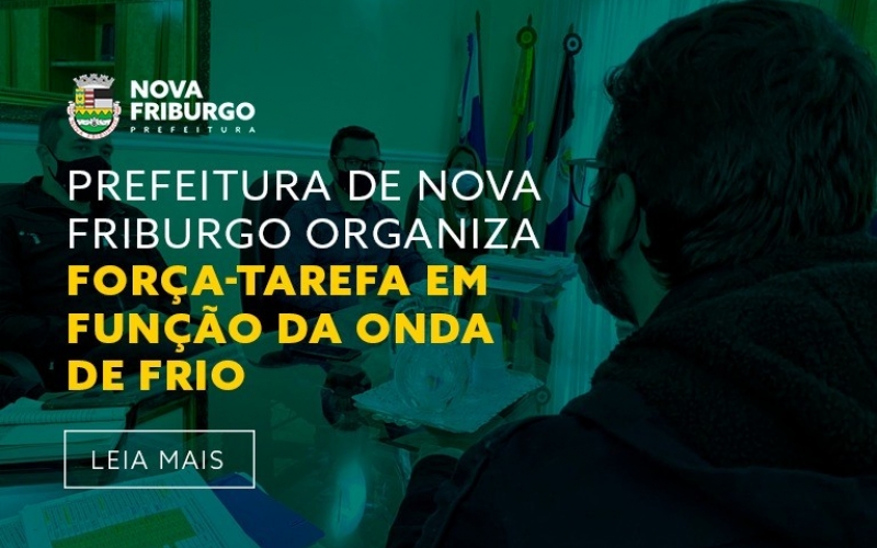 PREFEITURA DE NOVA FRIBURGO ORGANIZA FORÇA-TAREFA EM FUNÇÃO DA ONDA DE FRIO