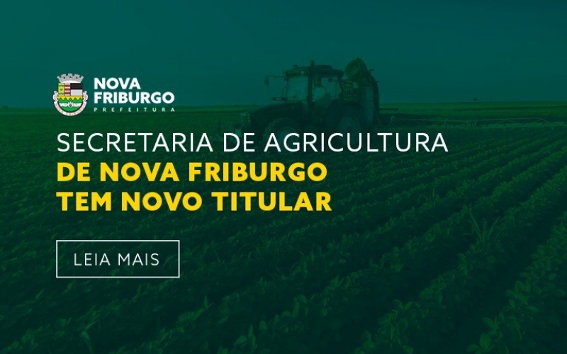 SECRETARIA DE AGRICULTURA DE NOVA FRIBURGO TEM NOVO TITULAR