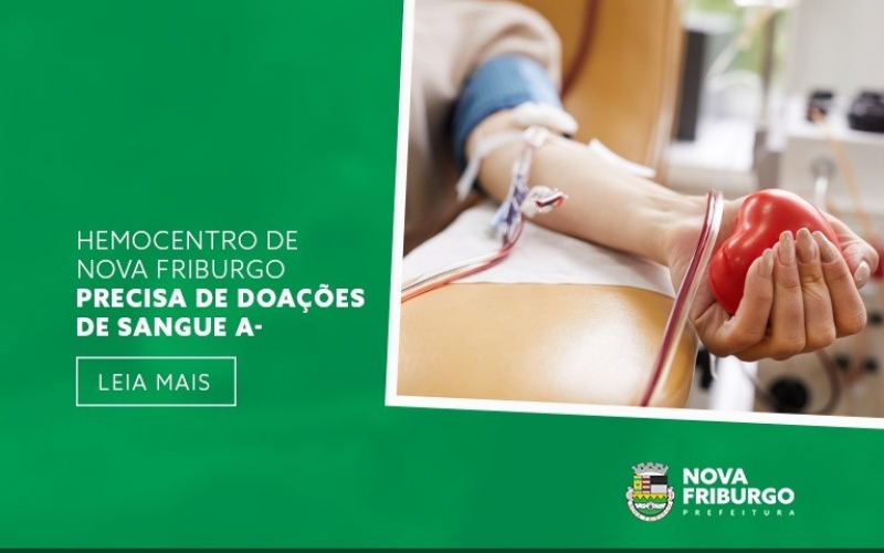 HEMOCENTRO DE NOVA FRIBURGO PRECISA DE DOAÇÕES DE SANGUE A-