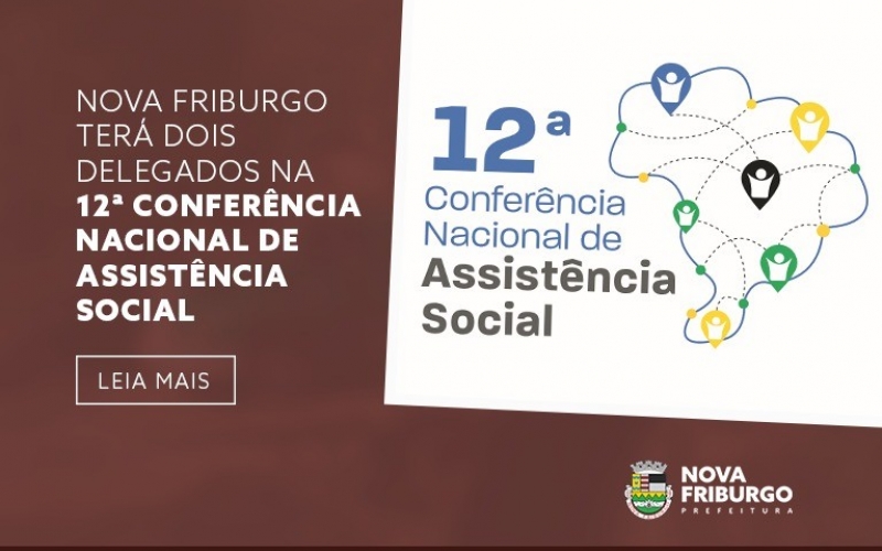 NOVA FRIBURGO TERÁ DOIS DELEGADOS NA 12ª CONFERÊNCIA NACIONAL DE ASSISTÊNCIA SOCIAL