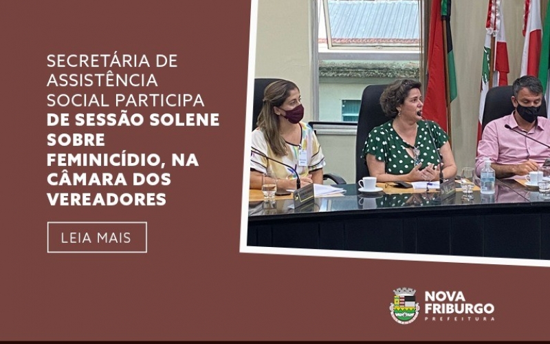 SECRETÁRIA DE ASSISTÊNCIA SOCIAL PARTICIPA DE SESSÃO SOLENE SOBRE FEMINICÍDIO, NA CÂMARA DOS VEREADORES