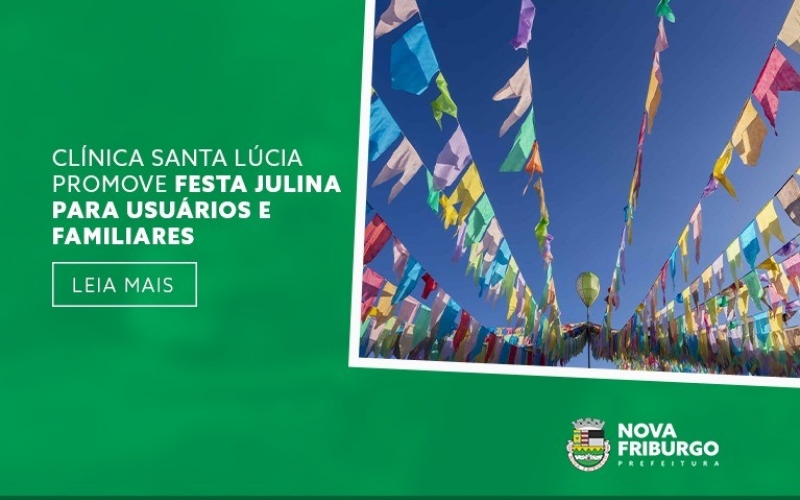 CLÍNICA SANTA LÚCIA PROMOVE FESTA JULINA PARA USUÁRIOS E FAMILIARES