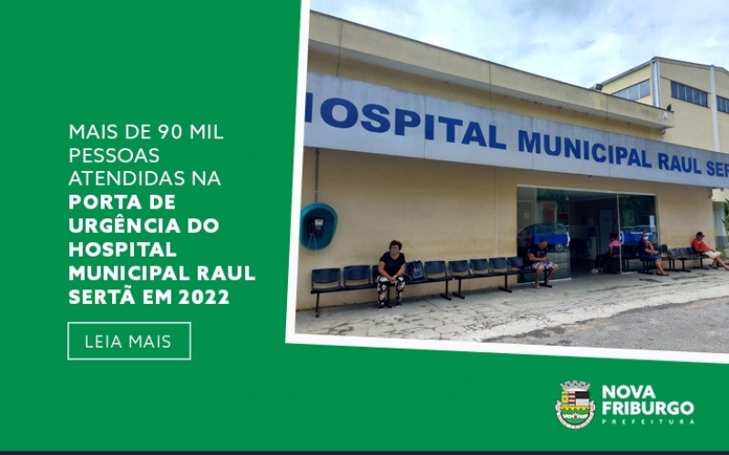 MAIS DE 90 MIL PESSOAS ATENDIDAS NA URGÊNCIA DO HOSPITAL MUNICIPAL RAUL SERTÃ EM 2022