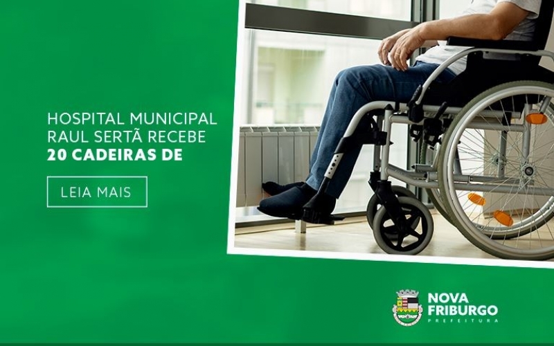 HOSPITAL MUNICIPAL RAUL SERTÃ RECEBE 20 CADEIRAS DE RODAS NOVAS 