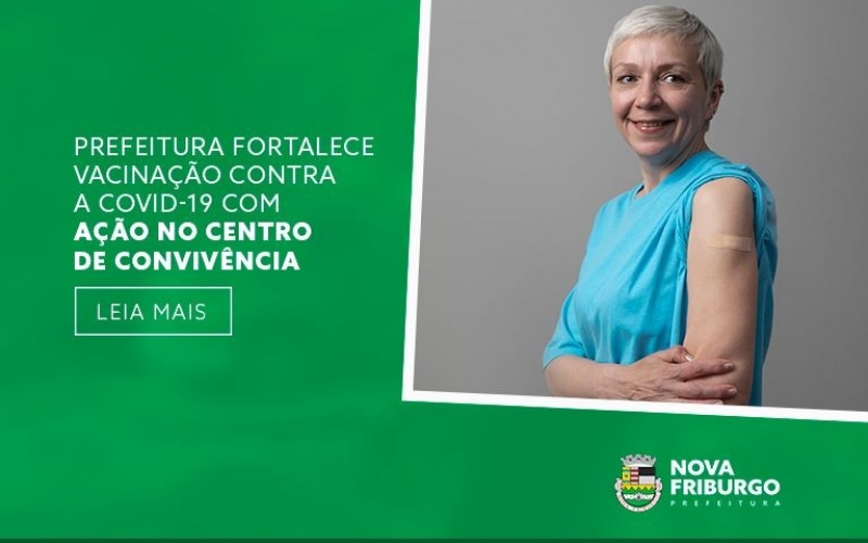 PREFEITURA FORTALECE VACINAÇÃO CONTRA A COVID-19 COM AÇÃO NO CENTRO DE CONVIVÊNCIA