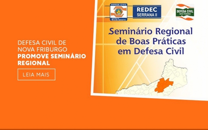 DEFESA CIVIL DE NOVA FRIBURGO PROMOVE SEMINÁRIO REGIONAL 